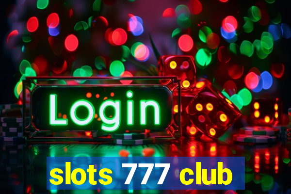 slots 777 club